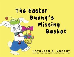The Easter Bunny's Missing Basket - Murphy, Kathleen