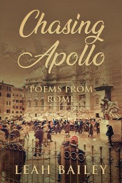 Chasing Apollo: Poems from Rome - Bailey, Leah