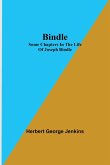 Bindle; Some Chapters in the Life of Joseph Bindle