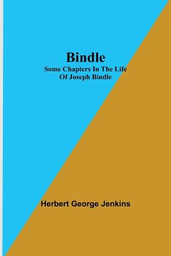 Bindle; Some Chapters in the Life of Joseph Bindle - George Jenkins, Herbert