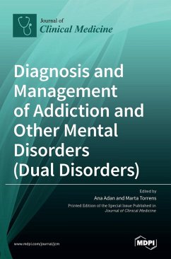 Diagnosis and Management of Addiction and Other Mental Disorders (Dual Disorders) Diagnosis and Management of Addiction and Other Mental Disorders (Dual Disorders)
