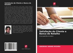 Satisfação do Cliente e Banca de Retalho - MISHRA, ANUBHAV ANAND