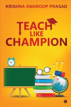 Teach Like Champion - Krishna Swaroop Prasad