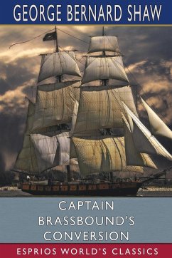 Captain Brassbound's Conversion (Esprios Classics) - Shaw, George Bernard