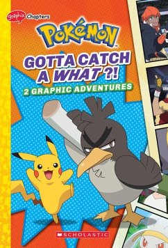 Gotta Catch a What?! (Pokémon: Graphix Chapters) - Whitehill, Simcha