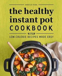 The Healthy Instant Pot Cookbook - Young, Karen Lee