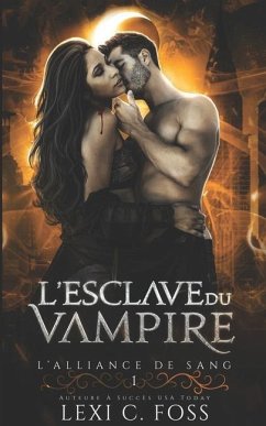 L'esclave du Vampire: Une Romance Paranormale - Foss, Lexi C.