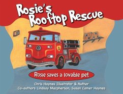 Rosie's Rooftop Rescue: Rosie Saves a Lovable Pet - Haynes, Christopher; MacPherson, Lindsay; Haynes, Susan Comer