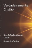 Verdadeiramente Cristão: Uma Reflexão sobre ser Cristão