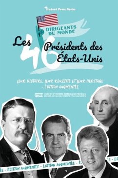 Les 46 présidents des États-Unis: Leur histoire, leur réussite et leur héritage - Édition augmentée (livre de l'Histoire américaine pour les jeunes, l - Student Press Books; Stonewall, Jill