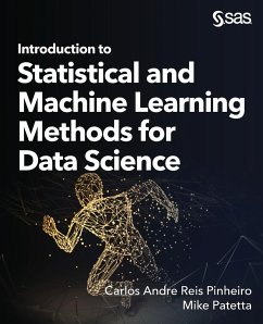 Introduction to Statistical and Machine Learning Methods for Data Science - Patetta, Mike; Pinheiro, Carlos Andre Reis