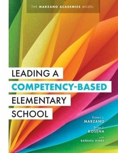 Leading a Competency-Based Elementary School - Marzano, Robert J; Kosena, Brian J