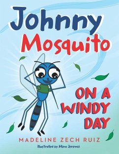 Johnny Mosquito on a Windy Day - Zech Ruiz, Madeline