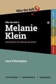 Who the Hell is Melanie Klein?: And what are her theories on psychology all about?