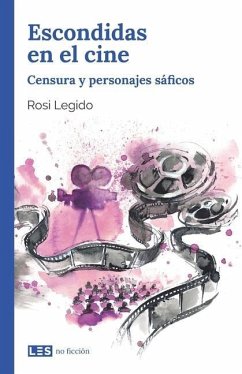 Escondidas en el cine: Censura y personajes sáficos - Legido, Rosi