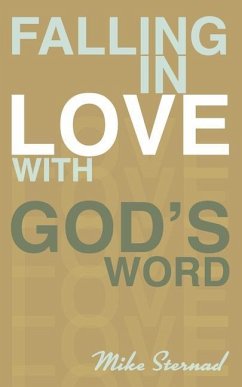 Falling in Love with God's Word - Sternad, Mike Woodrow