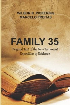 Family 35: Original Text of the New Testament Exposition of Evidence - Freitas, Marcelo; Pickering, Wilbur N.