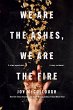 We Are the Ashes, We Are the Fire - Bild 1