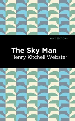 The Sky Man - Webster, Henry Kitchell