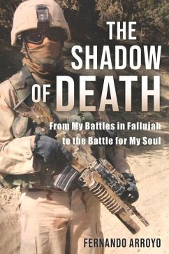 The Shadow of Death: From My Battles in Fallujah to the Battle for My Soul - Arroyo, Fernando