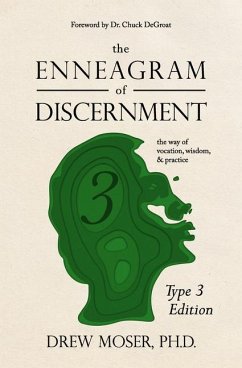 The Enneagram of Discernment (Type Three Edition): The Way of Vocation, Wisdom, and Practice - Moser, Drew