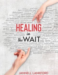 HEALING in the WAIT - Lankford, Jannell