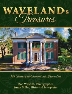 Waveland's Treasures: 50th Anniversary of Waveland State Historic Site - Miller, Susan