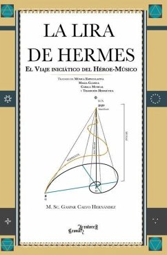 La Lira de Hermes: El viaje iniciático del héroe-músico - Calvo Hernández, Gaspar