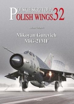 Polish Wings 32: Mikoyan Gurevich MiG-21MF - Golabek, Adam