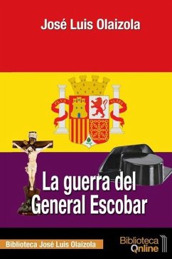 La guerra del General Escobar - Olaizola Sarriá, José Luis