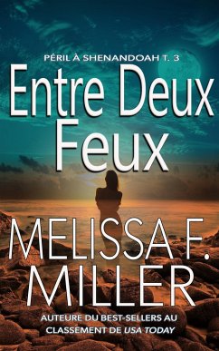 Entre deux feux (Péril à Shenandoah, #3) (eBook, ePUB) - Miller, Melissa F.