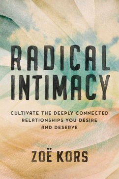 Radical Intimacy - Kors, Zoe