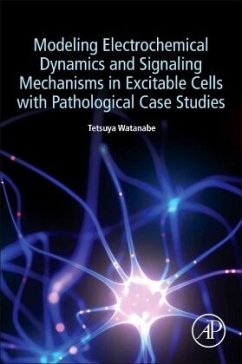 Modeling Electrochemical Dynamics and Signaling Mechanisms in Excitable Cells with Pathological Case Studies - Watanabe, Tetsuya