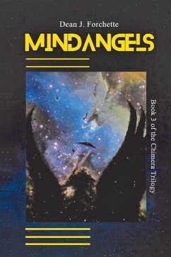 Mindangels: Book 3 of the Chimera Trilogy Volume 3 - Forchette, Dean