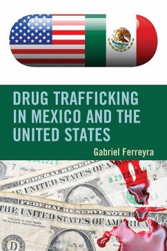 Drug Trafficking in Mexico and the United States - Ferreyra, Gabriel