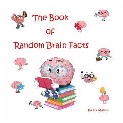 The Book of Random Brain Facts - Malkoun, Pauline