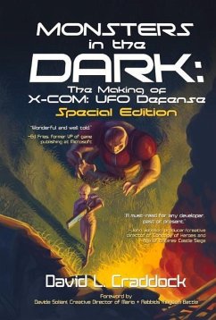 Monsters in the Dark: The Making of X-Com: UFO Defense - Special Edition - Craddock, David