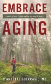 Embrace Aging Embrace Aging