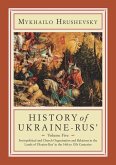 History of Ukraine-Rus': Volume 5. Sociopolitical and Church Organization and Relations in the Lands of Ukraine-Rus' in the Fourteenth to Seven