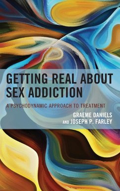 Getting Real about Sex Addiction - Daniels, Graeme; Farley, Joseph P.