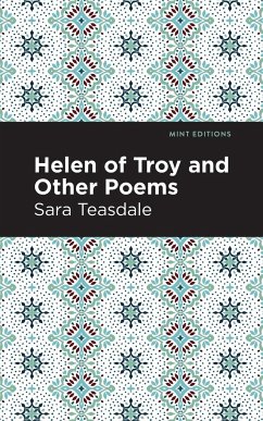 Helen of Troy and Other Poems - Teasdale, Sara