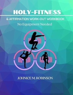 Holy-Fitness: Affirmation Work-out Workbook - Robinson, Johncie M.