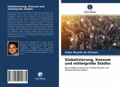 Globalisierung, Konsum und mittelgroße Städte: - Oliveira, Pablo Muryllo de