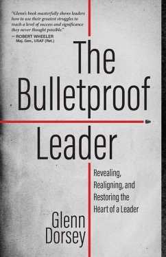 The Bulletproof Leader - Dorsey, Glenn