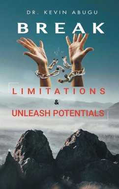 Break Limitations & Unleash Potentials - Abugu, Kevin