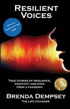 Resilient Voices: True stories of Resilience, Positivity and Hope from a pandemic - Dempsey, Brenda