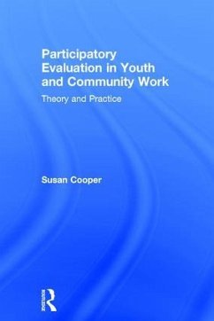 Participatory Evaluation in Youth and Community Work - Cooper, Susan