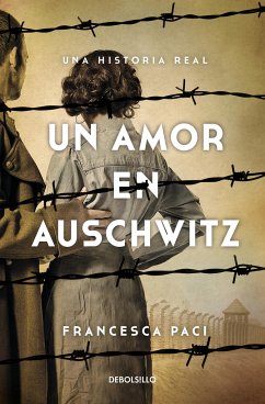 Un Amor En Auschwitz / A Lovein Auschwitz - Paci, Francesca