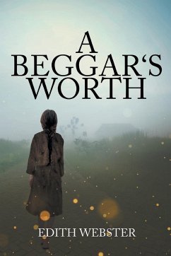 A BEGGAR'S WORTH - Webster, Edith