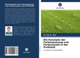 Die Konzepte der Farbanpassung und Farbauswahl in der Prothetik